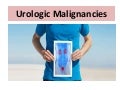 Urologic malignancy