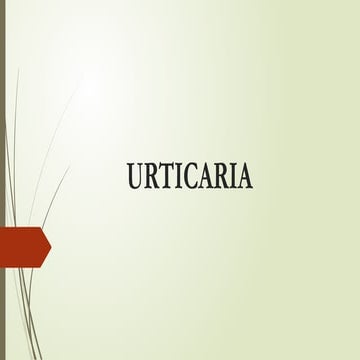 Urticaria (Hives) : causes, symptoms and treatments | PPTX
