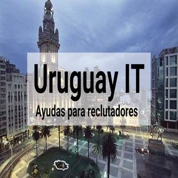 Uruguay it, ayudas para reclutadores