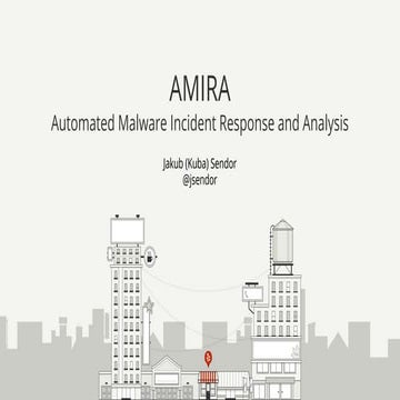 AMIRA: Automated Malware Incident Response and Analysis (Black Hat USA Arsenal 2016)
