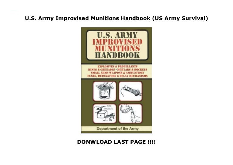U S Army Improvised Munitions Handbook US Army Survival 
