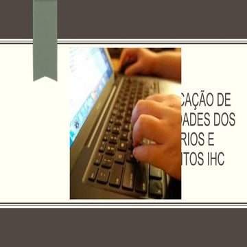 Identificação de Necessidades dos Usuários e Requisitos IHC