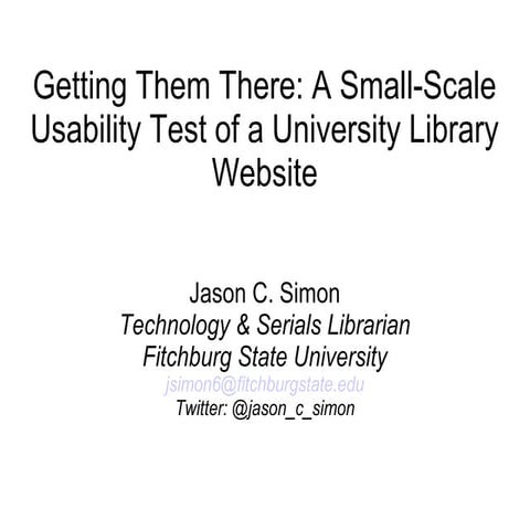 Getting Them There: A Small-Scale Usability Test of a University Library Website