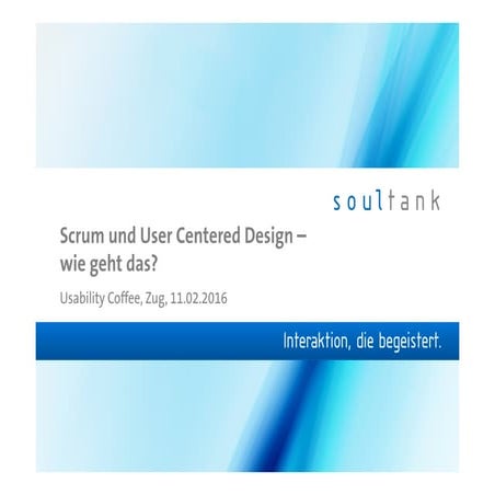 Scrum und User Centered Design – wie geht das?, Usability Coffee, Zug, 11.02....