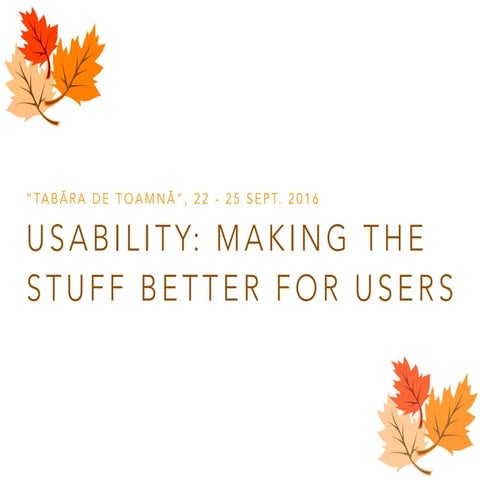 Usability: making the stuff better for users