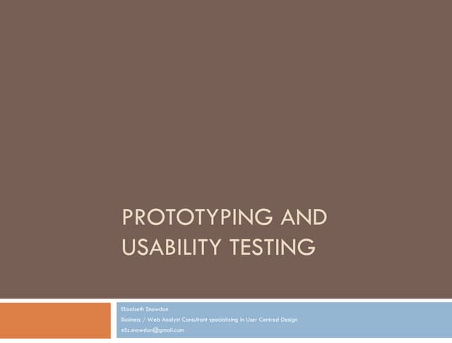 Prototyping and Usability Testing your designs