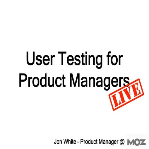 User Testing for Product Managers - LIVE