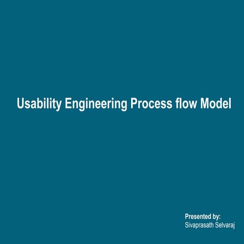 Usability Engineering Process Flow Model - Sivaprasath Selvaraj