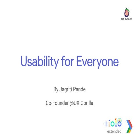 Usability for everyone : Google I/O Extended 2018