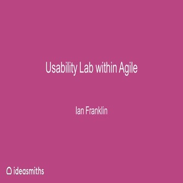 Usability Lab within Agile (by Ian Franklin at NUX Leeds January 2018)
