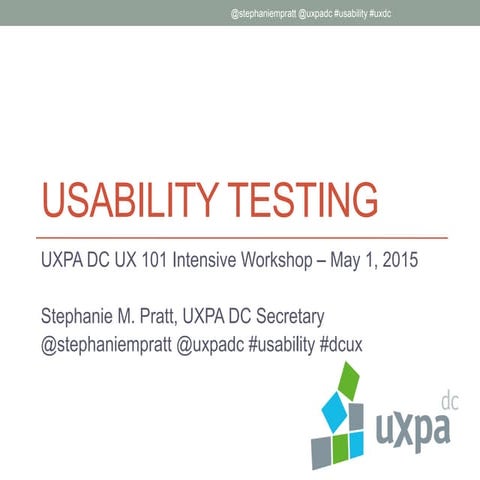 UXPA DC - UX 101 Intensive Workshop - Usability Testing