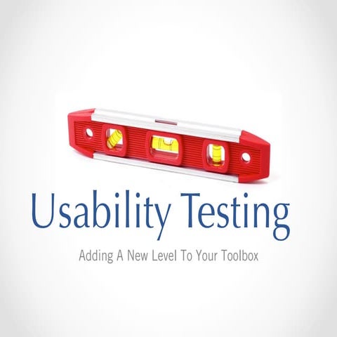 Usability Testing - Adding a New Level to Your Toolbox