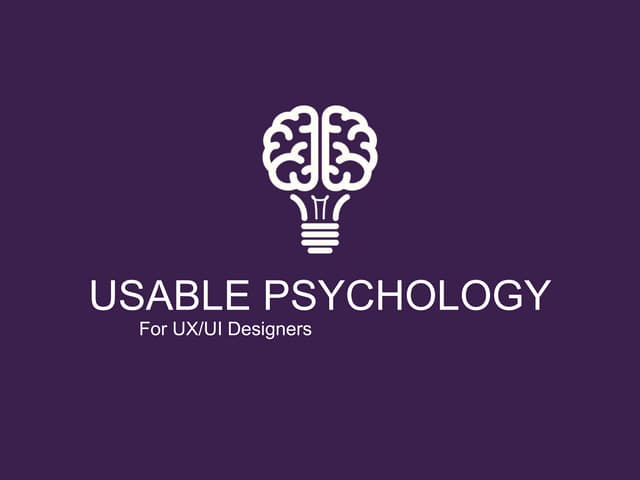 Usable psychology for UX/UI Designers