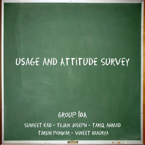 Usage and Attitude Survey
