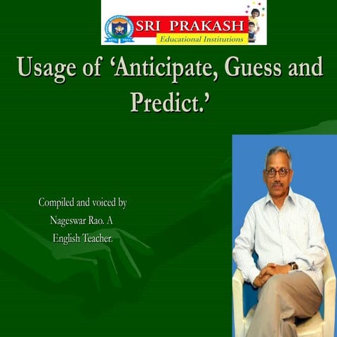 Usage of 'anticipate, predict and guess.