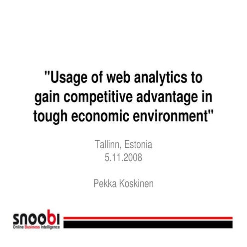 Pekka Koskinen-Usage of web analytics to gain competitive advantage in tough ...