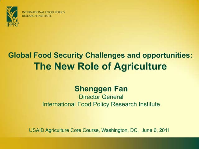 Global Food Security Challenges and Opportunities: the new role of agriculture