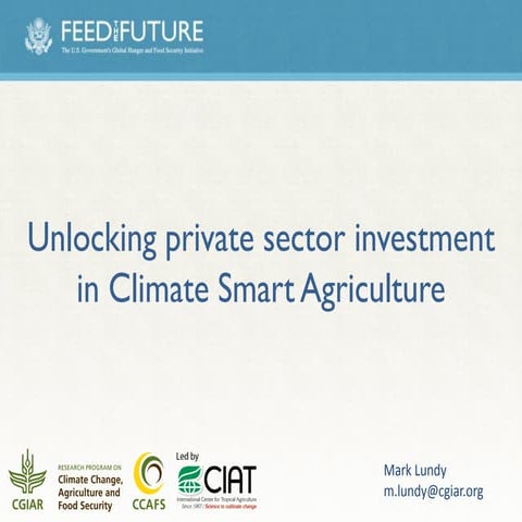 Unlocking private sector investment in Climate Smart Agriculture