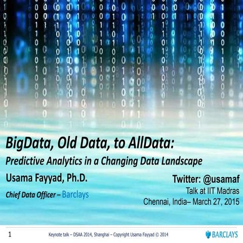 Usama Fayyad talk at IIT Madras on March 27, 2015:  BigData, AllData, Old Dat...
