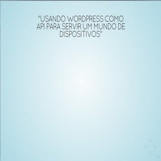 Usando WordPress como API REST para...