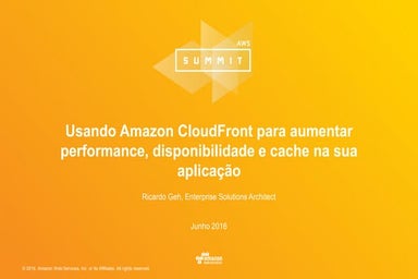 Usando Amazon CloudFront para aumentar performance, disponibilidade e cache n...