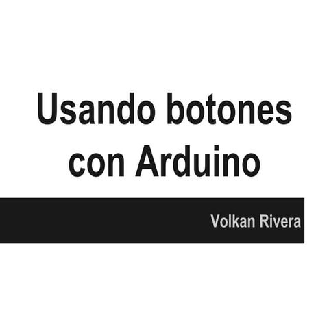 Usando botones con arduino