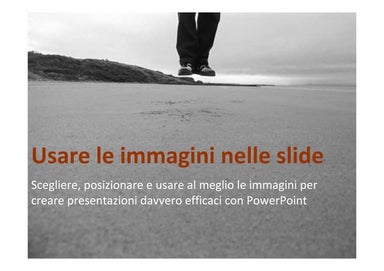 Usare (al meglio) le immagini nelle slide. 