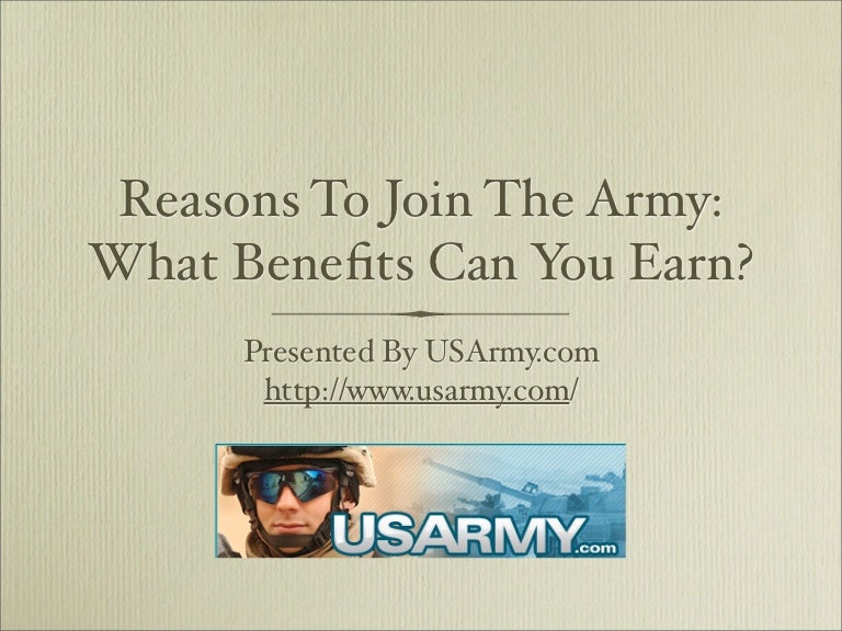 Reasons To Join The Army What Benefits Can You Earn?