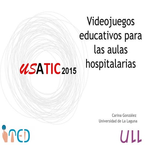 Videojuegos educativos en el mundo hospitalario. Congreso USATIC 2015