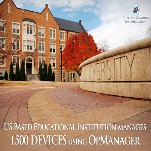 US based Educational Institution manages 1500 devices using opmanager