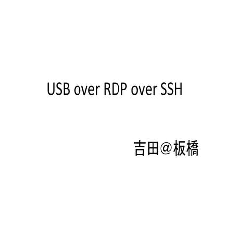 USB over RDP over SSH