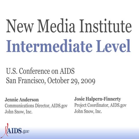 U.S. Conference on AIDS 2009: Experienced Users New Media Institute by AIDS.gov