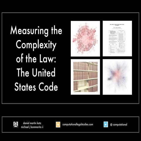 Measuring the Complexity of the Law: The United States Code ( Slides by Danie...
