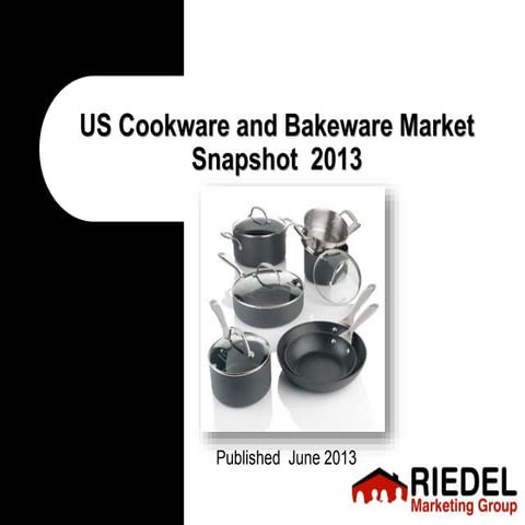 US Cookware and Bakeware Market Snapshot 2013