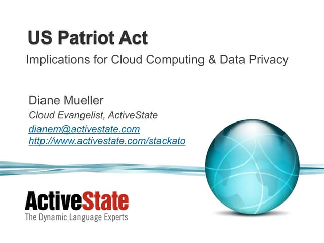 OSCON 2012 US Patriot Act Implications for Cloud Computing - Diane Mueller, ActiveState