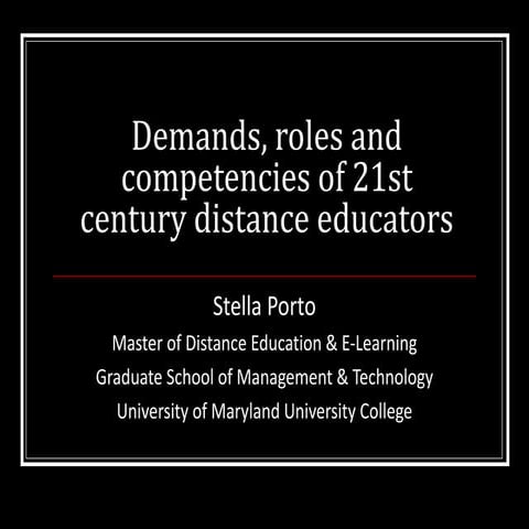Demands, roles and competencies of 21st century distance educators (SPorto at...
