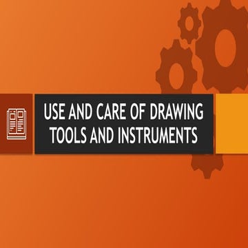 USE AND CARE OF DRAWING TOOLS AND INSTRUMENTS.pptx