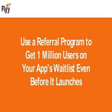 Use a Referral Program to Get 1 Million Users on Your App's Waitlist ...