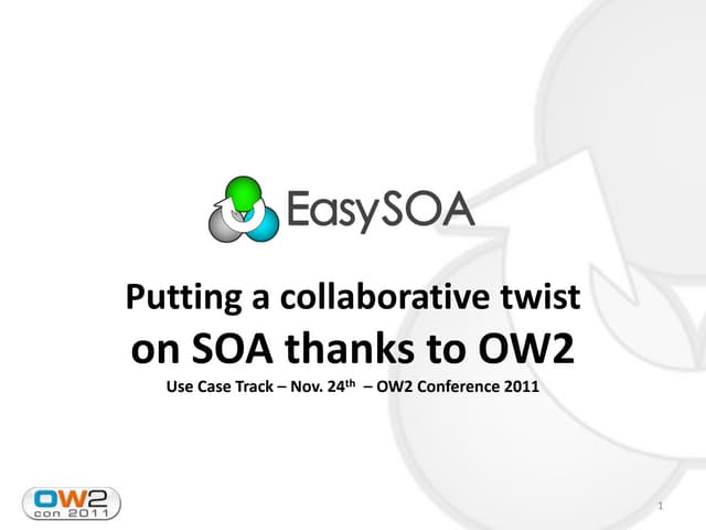 OW2con11 Use Case SOA, Nov 24-25, Paris