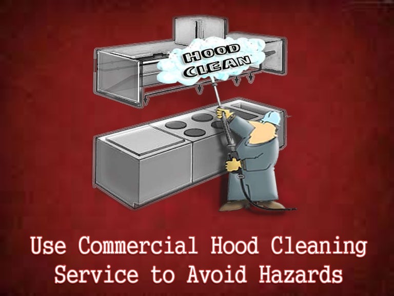 Use Commercial Hood Cleaning Service to Avoid Hazards
