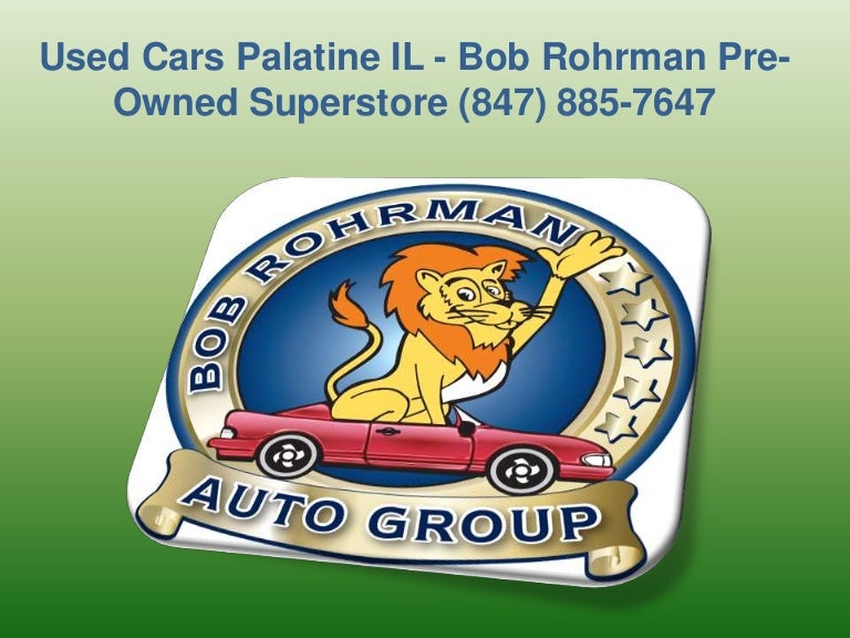 Bob Rohrman Used Cars >> Used Car Dealerships Palatine Il Bob Rohrman Used Cars >> Used Car Dealerships Palatine Il