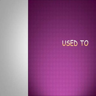 Used to