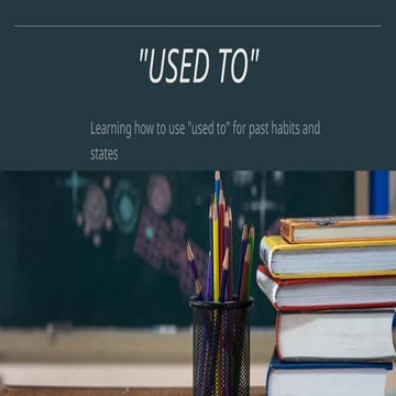 Used to  explantion- Unit 11 - Lesson A.pptx