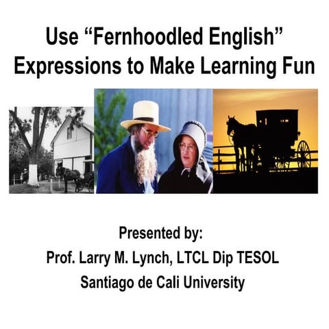 Use fernhoodled english to make learning fun