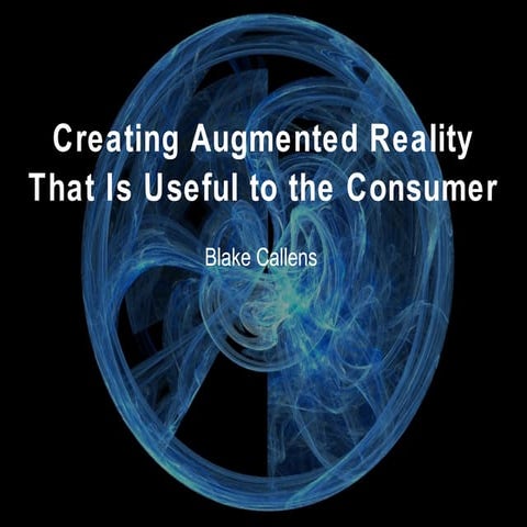 Creating Augmented Reality That Is Useful To The Consumer
