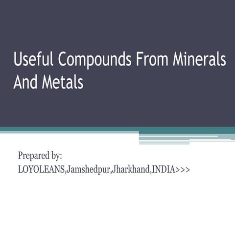 Useful Compounds From Minerals & Metals