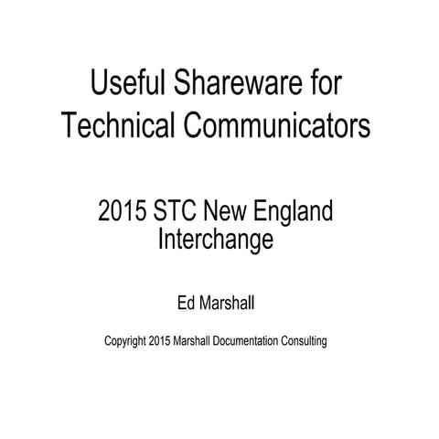Useful Shareware for Technical Communicators - STC New England Interchange conference presentation