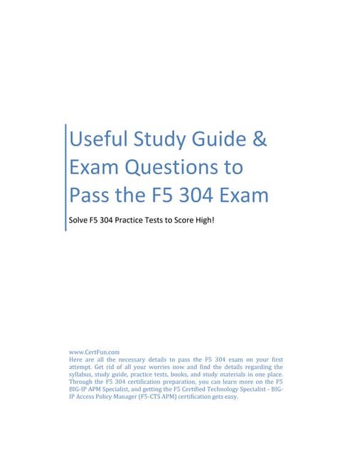 Useful Study Guide and Exam Questions to Pass the F5 304 Exam pdf Useful Study Guide and Exam Questions to Pass the F5 304 Exam pdf