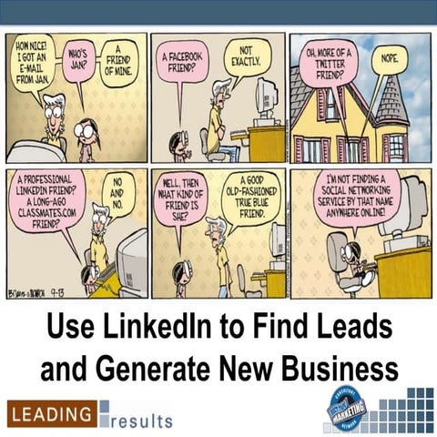 Use linked in to find leads and generate new business