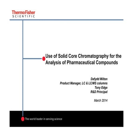Use of Solid Core Chromatography for the Analysis of Pharmaceutical Compounds